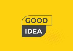 Good idea button. Good idea text web banner template. Sign icon banner vector