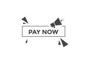 Pay Now text button. Web button banner template Pay Now vector