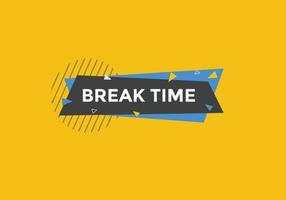 Break time text button. Web button template time break vector