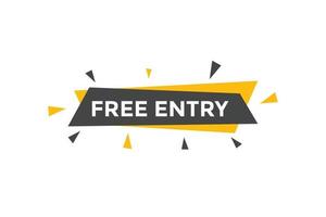 Free entry button. Free entry text web banner template. Sign icon banner vector