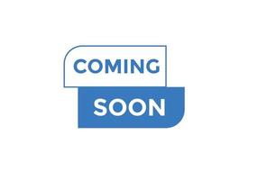 Coming soon button. Coming soon text web template. Sign icon banner vector