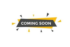 Coming soon button. Coming soon text web template. Sign icon banner vector