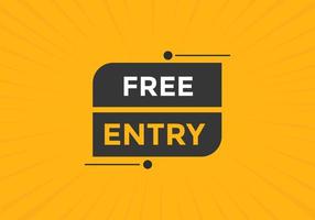 Free entry button. Free entry text web banner template. Sign icon banner vector