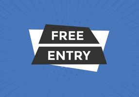 Free entry button. Free entry text web banner template. Sign icon banner vector