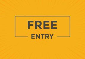 Free entry button. Free entry text web banner template. Sign icon banner vector