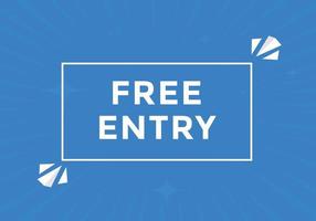 Free entry button. Free entry text web banner template. Sign icon banner vector