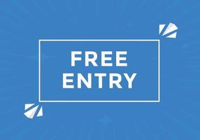 Free entry button. Free entry text web banner template. Sign icon banner vector