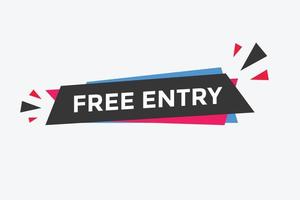 Free entry button. Free entry text web banner template. Sign icon banner vector