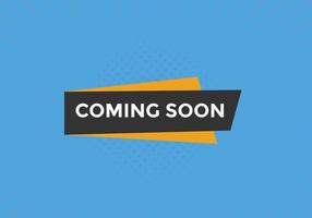 Coming soon button. Coming soon text web template. Sign icon banner vector