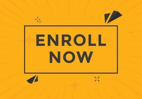 Enroll now button. Enroll now text web template. Sign icon banner vector