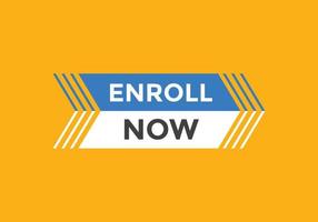 Enroll now button. Enroll now text web template. Sign icon banner vector