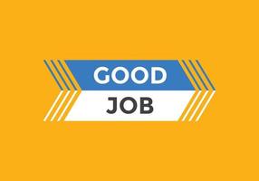 Good job text button. Web button banner template Good job vector