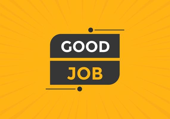 Good job button. Good job text web banner template. Sign icon banner