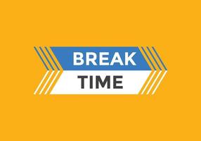 Break time text button. Web button template time break vector