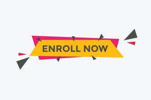 Enroll now button. Enroll now text web template. Sign icon banner vector