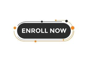 Enroll now button. Enroll now text web template. Sign icon banner vector