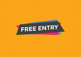 Free entry button. Free entry text web banner template. Sign icon banner vector