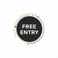 Free entry button. Free entry text web banner template. Sign icon banner vector