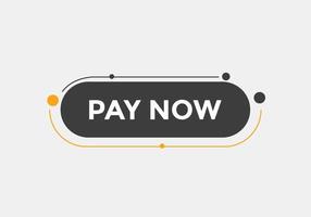 Pay Now text button. Web button banner template Pay Now vector