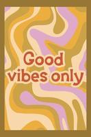 Groovy poster in cartoon style with slogan and flower daisy. Groovy flower background. Retro 60s 70s psychedelic design. Abstract hippie illustration vector