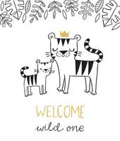 Hand drawn tigers in a crown. Cute parent and baby, mommy and baby. Welcome Wild one hand lettering. Kids tiger animal character. Baby poster, nursery wall art, card, invitation, birthday, apparel. vector