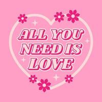 All you need is love inscription with heart and flowers. Retro 70s groovy style. vector