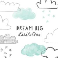 Dream Big Little one with doodle clouds poster or card design. Hand drawn vector clouds background with nursery phrase. Scandinavian style print.