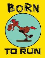 Born to run vector