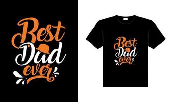 Dad family tshirt design lettering typography quote relationship merchandise design vector