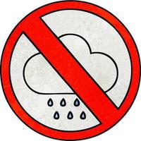 retro grunge texture cartoon no rain allowed sign vector