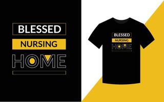 Blessed nursing home Modern Typography Nursing T-shirt Design Template vector