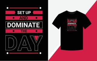 set up and dominate the day modern motivational quotes t shirt design template vector