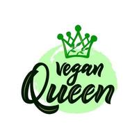 Vegan queen with hand draw crown motivational quote. Script calligraphy lettering. On watercolor spot. Vector illustration. As print for t shirt, poster, logo design. Healthcare concept.