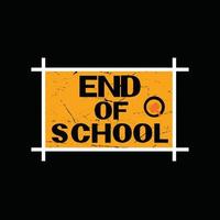 End of School Typography t-shirt design template for print, lettering t shirt vector. Pro Vector