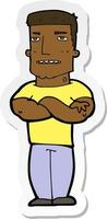 sticker of a cartoon tough guy with folded arms vector