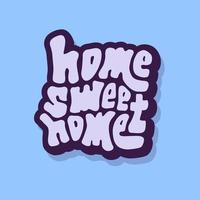unique hand drawn vector lettering of home sweet home word about home address, harmonious, sweet, peace, family.   good for home decorations, wall decor, sign, greeting cards, poster, house board