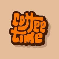 unique hand drawn vector lettering of coffee time type about inspiration message moment, healing, possitive emotions, qoute, Relax, chill. Suitable for decorations, sign, banner, print, coffee shop