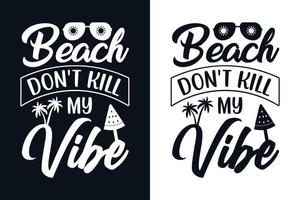 Beach Don't Kill My Vibes Typography T Shirt Design vector