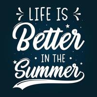 Life is Better in the Summer Custom Typography Design vector