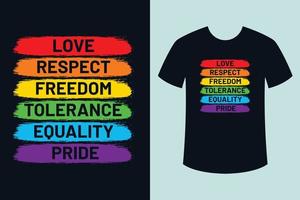 Love Respect Freedom Tolerance Equality Pride colorful t shirt design vector