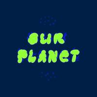 The inscription is our planet. Green phrase our planet on a dark blue background. Vector stock illustration of puffed letters with blue outline.