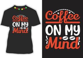 Coffee Quotes T-shirt Design Vector