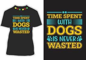 Dog Quotes T-shirt Design Vector