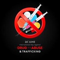 International day against drug abuse and trafficking banner. Vaccine syringe, drugs inside red banned sign. Narcotics prohibition sign 3D isolated on black background. Vector EPS10 Illustration.