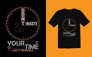 Don't waste your time typography t-shirt design premium vector file