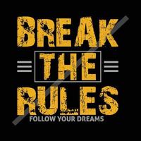 Break the rules stylish t-shirt and apparel abstract design., poster, typography. Vector illustration. print