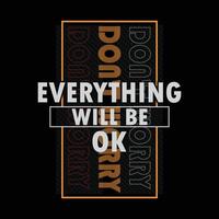 Everything will be okay stylish t-shirt and apparel abstract design., poster, typography. Vector illustration. print
