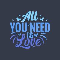 All you need is love - valentines day gift design vector