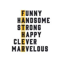 Fathers day design, funny handsome strong happy clever marvelous vector