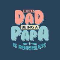 Being a dad, being a papa is priceless vector